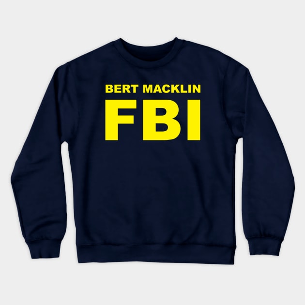 Bert Macklin FBI Crewneck Sweatshirt by CrazyCreature